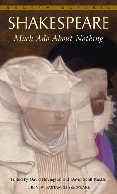 Much Ado About Nothing - William Shakespeare; David Bevington; David Scott Kastan