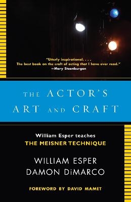 The Actor's Art and Craft - William Esper; Damon DiMarco