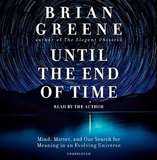 Until the End of Time - Brian Greene; Brian Greene