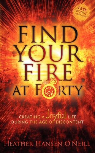 Find Your Fire at Forty - Heather H. O'Neill