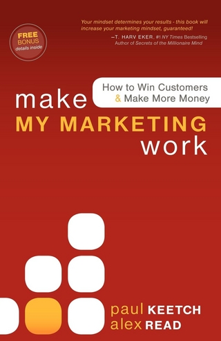Make My Marketing Work - Paul Keetch; Alex Read