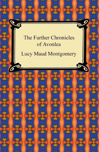 Further Chronicles of Avonlea - Lucy M. Montgomery