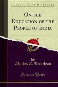 On the Education of the People of India - Charles E. Trevelyan