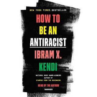 How to Be an Antiracist - Ibram X. Kendi; Ibram X. Kendi