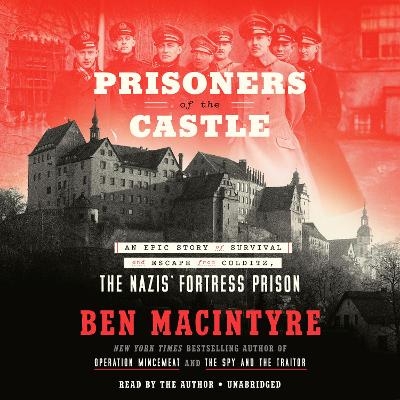 Prisoners of the Castle - Ben Macintyre