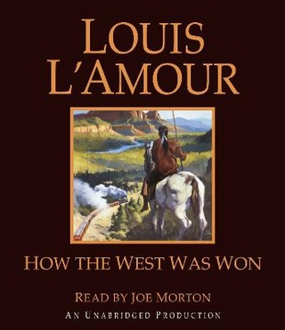 How the West Was Won - Louis L'Amour; Joe Morton
