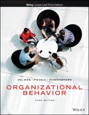 Organizational Behavior - Mary Uhl-Bien, Ronald F. Piccolo, John R. Schermerhorn