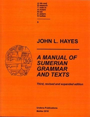 A Manual of Sumerian Grammar and Texts - John L Hayes