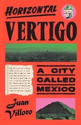 Horizontal Vertigo - Juan Villoro; Alfred MacAdam