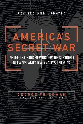 America's Secret War - George Friedman