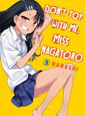 Don't Toy With Me Miss Nagatoro, Volume 3 -  Nanashi