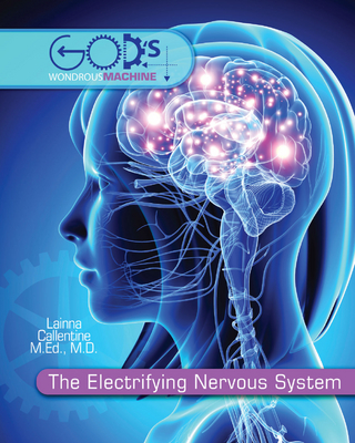 The Electrifying Nervous System - Lainna Callentine