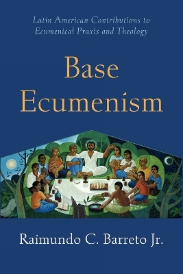 Base Ecumenism - Raimundo C. Barreto