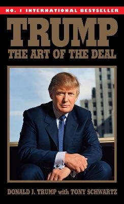 Trump: The Art of the Deal - Donald J. Trump, Tony Schwartz