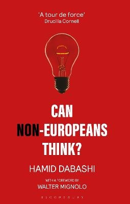 Can Non-Europeans Think? - Hamid Dabashi