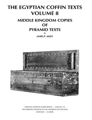 The Egyptian Coffin Texts - James P. Allen