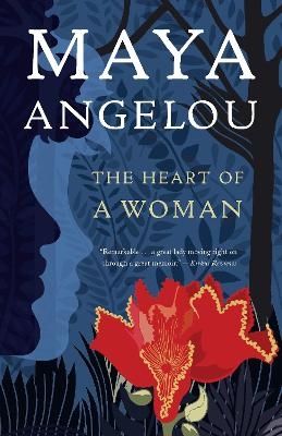 The Heart of a Woman - Maya Angelou