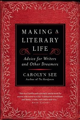 Making a Literary Life - Carolyn See