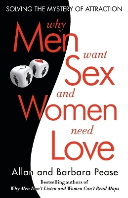 Why Men Want Sex and Women Need Love - Barbara Pease; Allan Pease