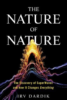 The Nature of Nature - Irving Dardik; Estee Dardik Lichter