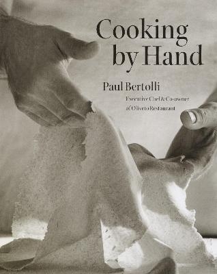 Cooking by Hand - Paul Bertolli