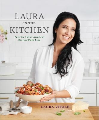 Laura in the Kitchen - Laura Vitale