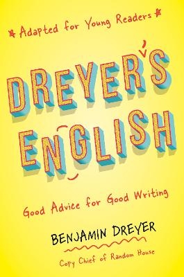 Dreyer's English (Adapted for Young Readers) - Benjamin Dreyer