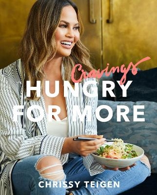 Cravings: Hungry for More - Chrissy Teigen, Adeena Sussman