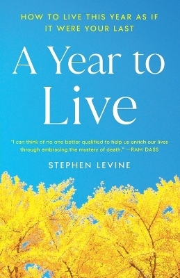 A Year to Live - Stephen Levine