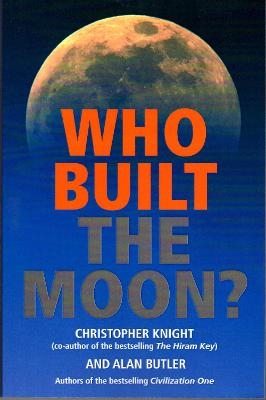 Who Built the Moon? - Christopher Knight; Alan Butler