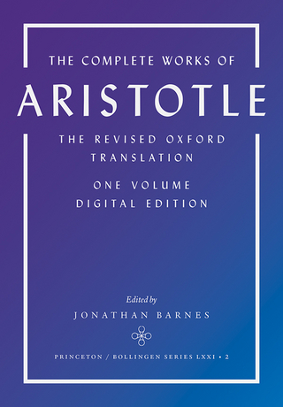 Complete Works of Aristotle - Aristotle; Jonathan Barnes