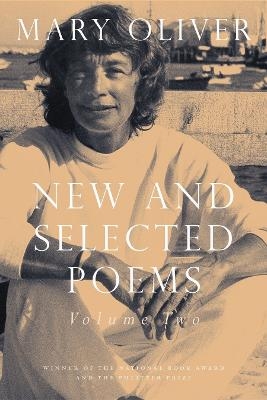 New and Selected Poems, Volume Two - Mary Oliver