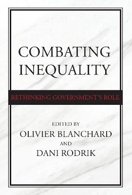 Combating Inequality - Olivier Blanchard, Dani Rodrik