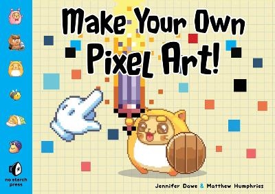 Make Your Own Pixel Art - Jennifer Dawe, Matthew Humphries