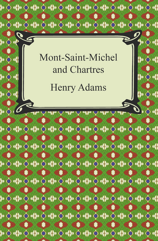 Mont-Saint-Michel and Chartres - Henry Adams