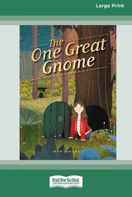 The One Great Gnome [16pt Large Print Edition] - Jeff Dinardo