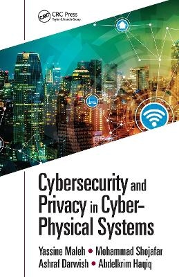 Cybersecurity and Privacy in Cyber Physical Systems - 