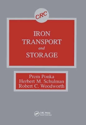 Iron Transport and Storage - Prem Ponka; Herbert M. Schulman; Robert C. Woodworth