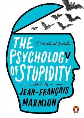 The Psychology of Stupidity - 