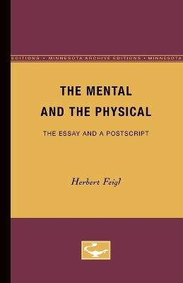 The Mental and the Physical - Herbert Feigl