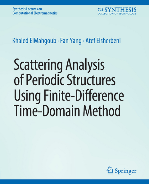 Scattering Analysis of Periodic Structures using Finite-Difference Time-Domain Method - Khaled ElMahgoub, Fan Yang, Atef Elsherbeni