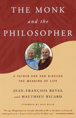 The Monk and the Philosopher - Jean Francois Revel; Matthieu Ricard
