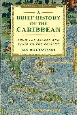 A Brief History of the Caribbean - Jan Rogozinski