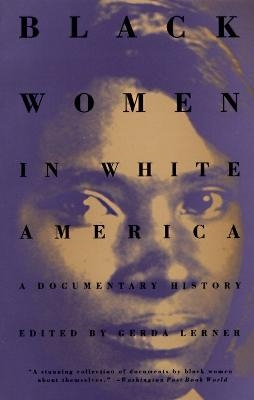 Black Women in White America - Gerda Lerner