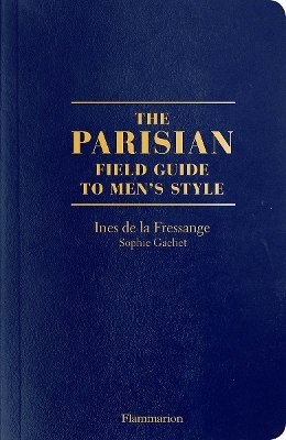 The Parisian Field Guide to Men’s Style - Ines de la Fressange, Sophie Gachet