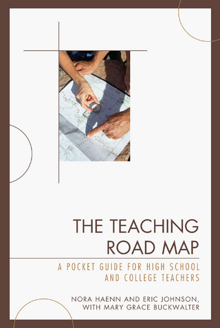 The Teaching Road Map - Nora Haenn; Eric Johnson; Mary Grace Buckwalter