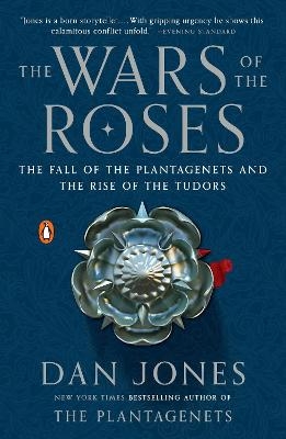 The Wars of the Roses - Dan Jones