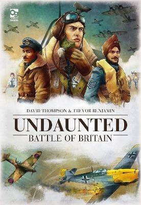 Undaunted: Battle of Britain - David Thompson, Trevor Benjamin
