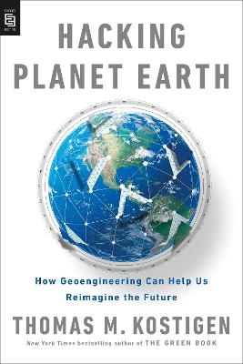 Hacking Planet Earth (MR-EXP) - Thomas M. Kostigen