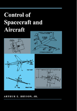 Control of Spacecraft and Aircraft -  Arthur E. Bryson Jr.
